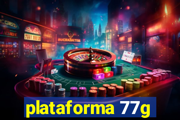 plataforma 77g